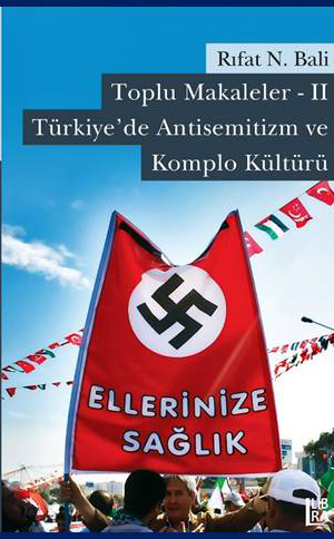 Toplu Makaleler – II Türkiye’de Antisemitizm ve Komplo Kültürü