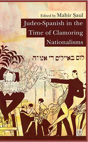 Judeo-Spanish in the Time of Clamoring Nationalisms